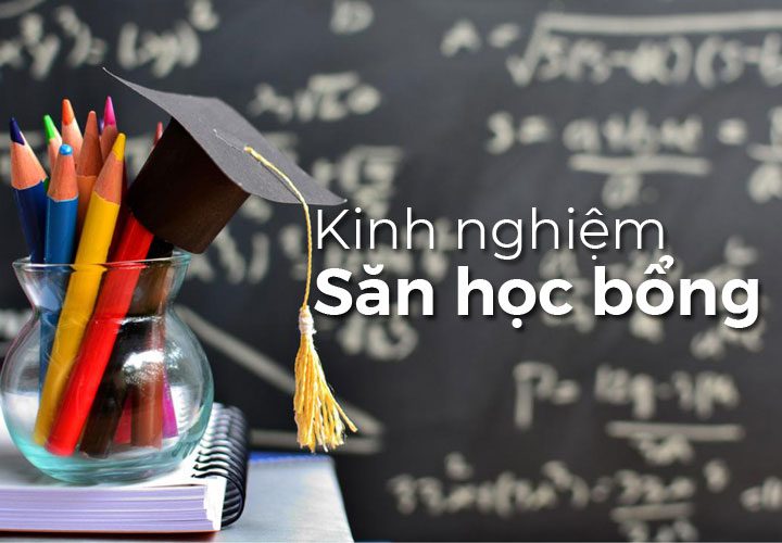 Kinh nghiệm săn học bổng du học